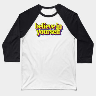 Believe in Yourself Baseball T-Shirt